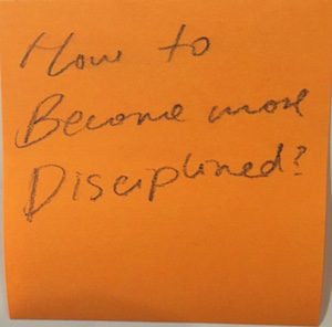 How to become more Disciplined?
