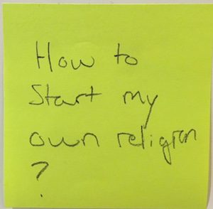 How to start my own religion?