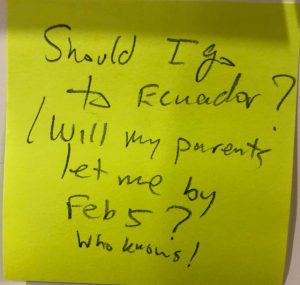 Should I go to Ecuador?/Will my parents let me by Feb 5? Who knows!