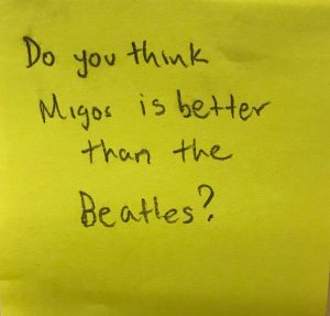Do you think Migos is better than the Beatles?