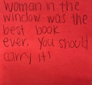 Woman in the Window was the best book ever. You should carry it!