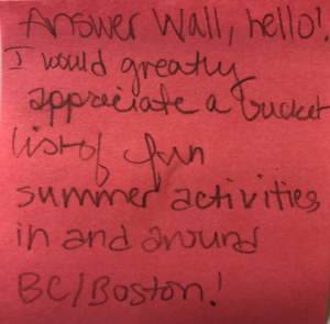 Answer Wall, hello! I would greatly appreciate a bucket list of fun summer activities in and around BC/Boston!