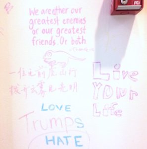 Express Yo'self Wall at Brandeis: We are either our greatest enemies or our greatest friends. Or both. Live Your Life. Love Trumps Hate. [drawing of chameleon]