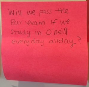 Will we pass the Bar exam if we study in O'Neill every day all day?