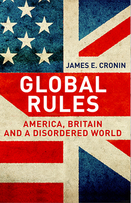 Cover of Global Rules: America, Britain and a Disordered World