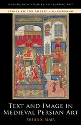 Text and Image in Medieval Persian Art book cover