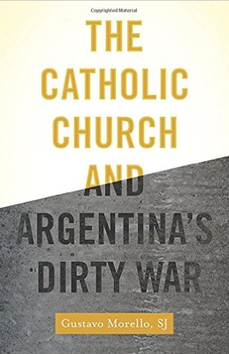 Cover of The Catholic Church and Argentina's Dirty War