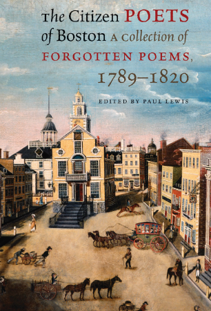 Book Cover reads The Citizen Poets of Boston, a Colleciton of Forgotten Poets, 1789-1820