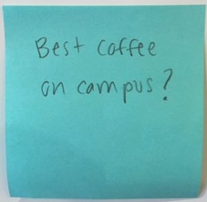 Best coffee on campus?