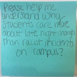 Please help me understand why students care more about late night changes than racist incidents on campus?