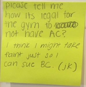 please tell me how its legal fo rthe gym to not have AC? I think I might fake faint just so I can sue BC. (jk)