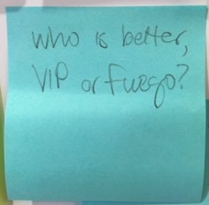 Who is better, VIP or Fuego?