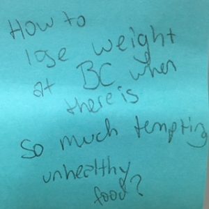 How to lose weight at BC when there is so much tempting unhealthy food?