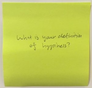 What is your definition of happiness?