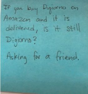 If you buy Digiorno on Amazon, and it is delivered, is it still Digiorno? Asking for a friend.