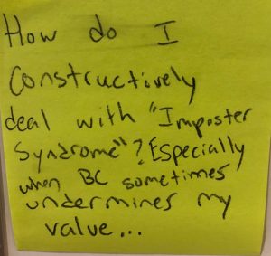 How do I constructively deal with "Imposter Syndrome"? Especially when BC sometimes undermines my value...