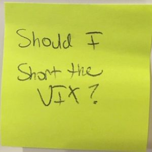 Should I Short the VIX?