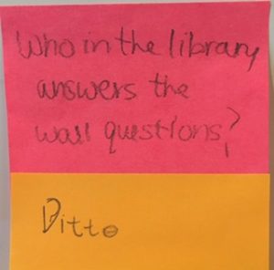 Who in the library answers the wall questions? [response: ditto]