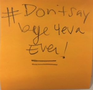 #Don't say bye 4eva Ever!