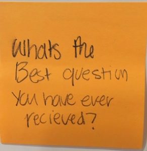 Whats the Best question you have ever received?