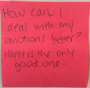 How can I deal with my emotions better? Happy is the only good one.