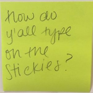 How do y'all type on the stickies?