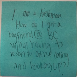 I am a Freshman. How do I get a boyfriend @ BC w/out having to resort to online dating and hooking up?