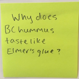 Why does BC hummus taste like Elmer's glue?