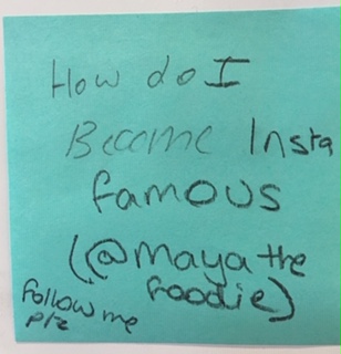 How do I become Insta famous (@mayathefoodie) follow me plz