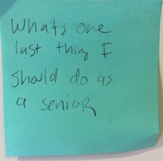 Whats one last thing I should do as a senior