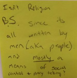 Isn't religion B.S. since it's all written by men (aka people) and mostly a means of social control + story telling?