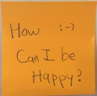 How can I be Happy? :-)