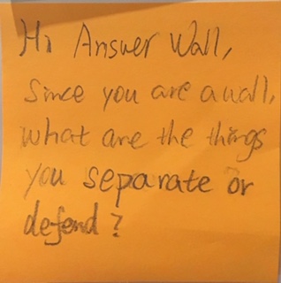 Hi Answer Wall, Since you are a wall, what are the things you separate or defend?