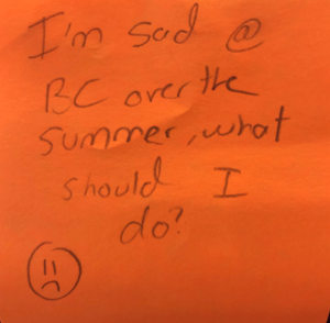 I'm sad @ BC over the summer, what should I do?