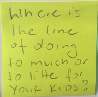 Where is the line of doing to much or to little for your kids?
