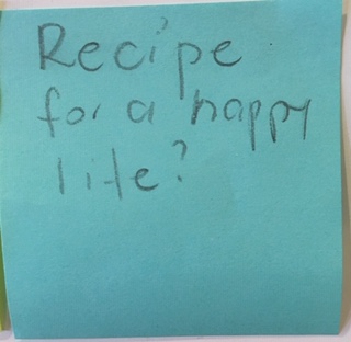 Recipe for a happy life?