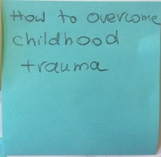 How to overcome childhood trauma