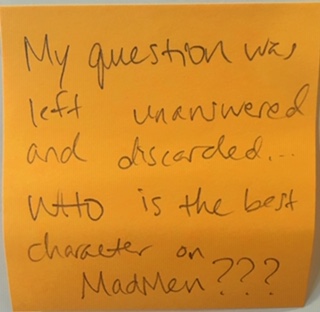 My question was left unanswered and discarded... WHO is the best character on MadMen???