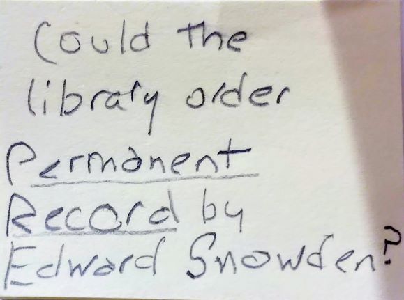 Could the library order Permanent Record by Edward Snowdin?