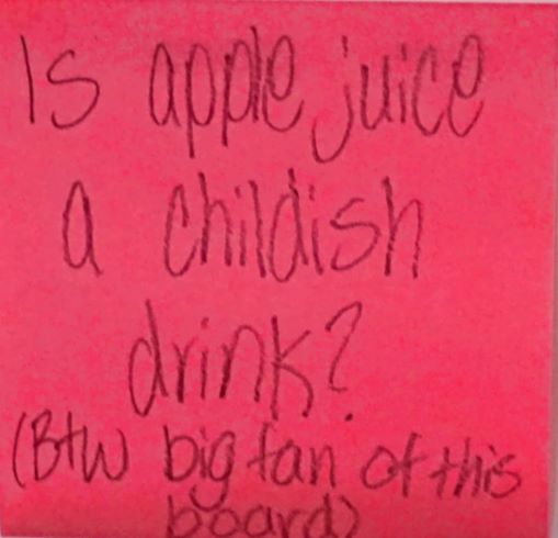 Is apple juice a childish drink? Comment: (Btw big fan of this board)