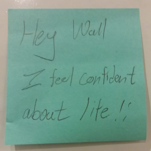 Hey Wall I feel confident about life!!