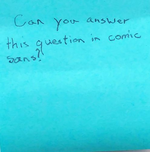 Can you answer this question in comic sans?
