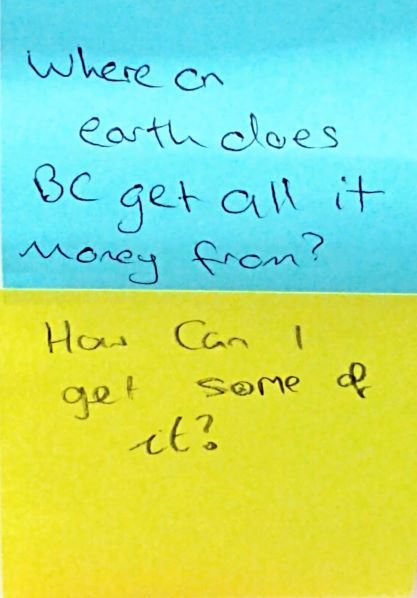 Where on earth does BC get all it money from? (Response: How can I get some of it?)