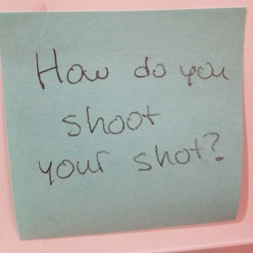 How do you shoot your shot?
