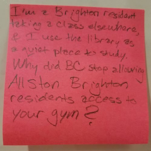 I'm a Brighten resident taking a class elsewhere, & I use the library as a quiet place to study. Why did BC stop allowing Allston Brighton residents access to your gym?