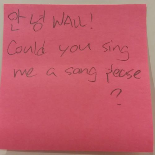  WALL! Could you sing me a song please?