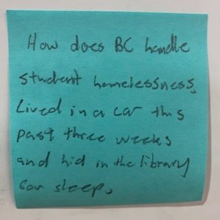 How does BC handle student homelessness Lived in a car this past three weeks and hid in the library for sleep