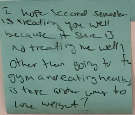 I hope second semester is treating you well because it sure is not treating me well ! Other than going to the gym and eating healthy is there another way to lose weight?