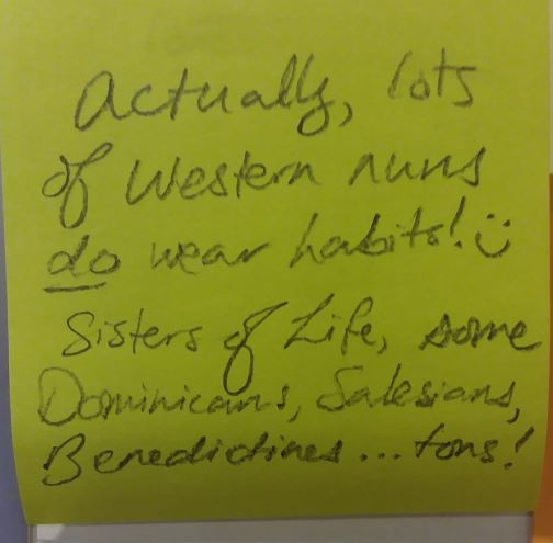 Actually, lots of Western nuns do wear habits! :) Sisters of Life, some Dominicans, Salesians, Benedictines ... tons!