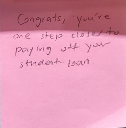 Congrats, you're one step closer to paying off your student loan.